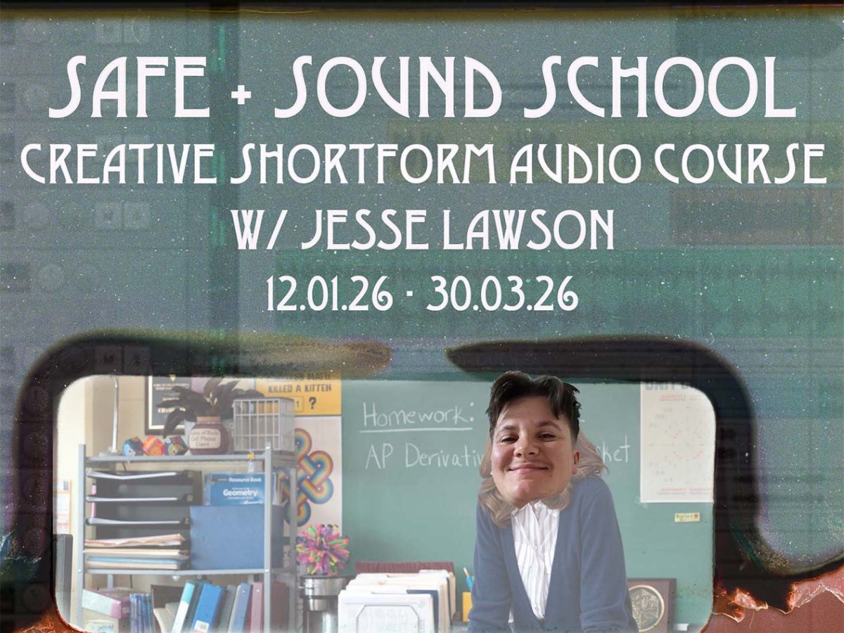 safe + sound school: creative short form audio&nbsp;course